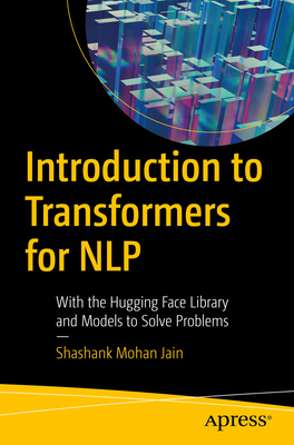 Introduction to Transformers for Nlp: With the ... 1484288432 Book Cover