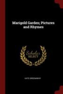 Marigold Garden; Pictures and Rhymes 1376058405 Book Cover