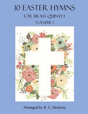 10 Easter Hymns for Brass Quintet: Volume 1 B0CY8F2WQ2 Book Cover