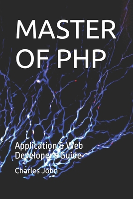 Master of PHP: Application & Web Developer's Guide 1729478131 Book Cover
