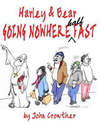 Harley and Bear Going Nowhere Half Fast 149093510X Book Cover