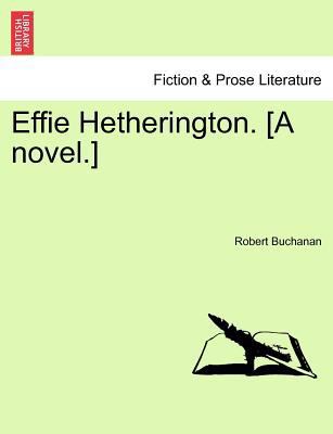 Effie Hetherington. [A Novel.] 1241379513 Book Cover