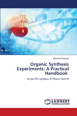 Organic Synthesis Experiments: A Practical Hand... 6209029981 Book Cover