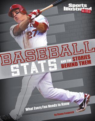 Baseball STATS and the Stories Behind Them: Wha... 1491485841 Book Cover