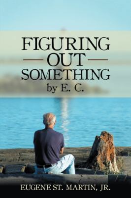 Figuring Out Something by E. C. 1532028083 Book Cover