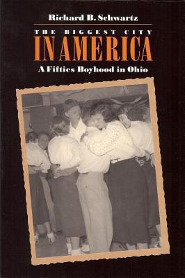 Biggest City in America: A Fifties Boyhood in Ohio 188483650X Book Cover