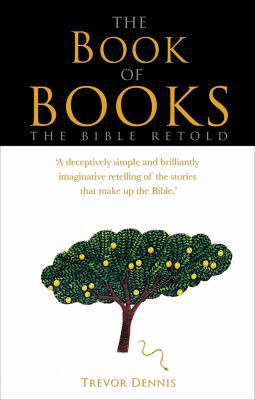 BOOK OF BOOKS, THE: The Bible Retold 0825478677 Book Cover