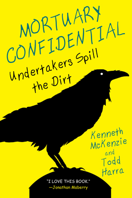 Mortuary Confidential: Undertakers Spill the Dirt 0806541393 Book Cover