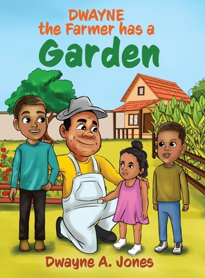 Dwayne the Farmer has a Garden            Book Cover