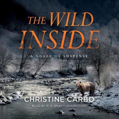 The Wild Inside: A Novel of Suspense 1504619978 Book Cover