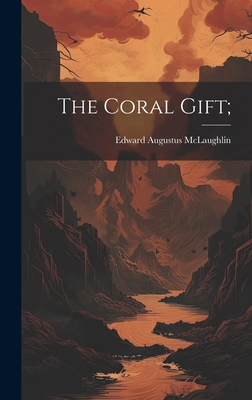 The Coral Gift; 1019571551 Book Cover