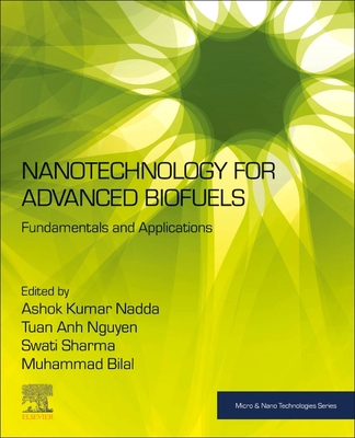 Nanotechnology for Advanced Biofuels: Fundament... 0323917593 Book Cover