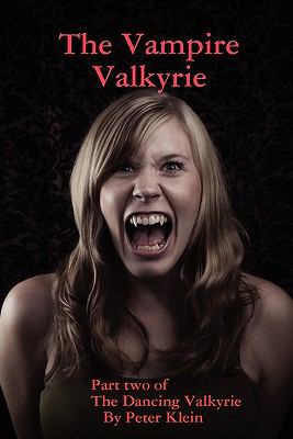 The Vampire Valkyrie Part two of The Dancing Va... 0615258158 Book Cover