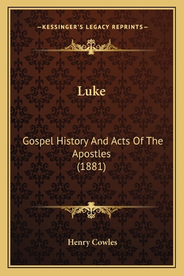 Luke: Gospel History And Acts Of The Apostles (... 1167022998 Book Cover