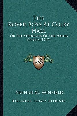 The Rover Boys At Colby Hall: Or The Struggles ... 1163978337 Book Cover