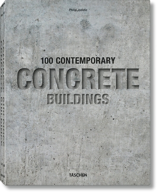 100 Contemporary Concrete Buildings 3836547678 Book Cover