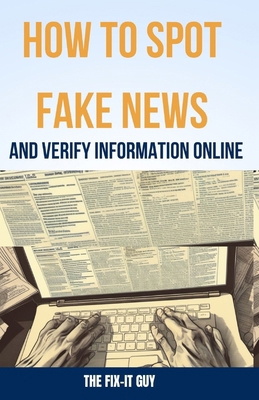 How to Spot Fake News and Verify Information On... B0CRB4QP61 Book Cover