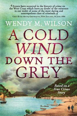 A Cold Wind Down the Grey: Based on a True Crim... 1775220680 Book Cover