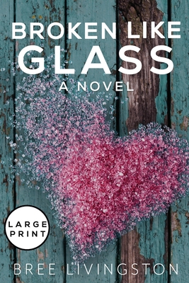 Broken Like Glass Large Print Edition B086PPJBMJ Book Cover