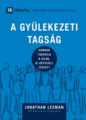 Church Membership / A Gyülekezeti Tagság: How t... [Hungarian] 1958168807 Book Cover