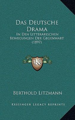 Das Deutsche Drama: In Den Litterarischen Beweg... [German] 1167580400 Book Cover