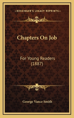 Chapters On Job: For Young Readers (1887) 1165391333 Book Cover