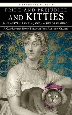 Pride and Prejudice and Kitties: A Cat-Lover's ... 1620877104 Book Cover