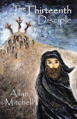 The Thirteenth Disciple 1466975156 Book Cover