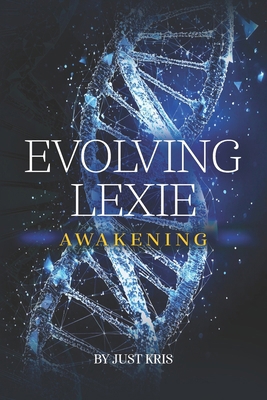Evolving Lexie: Awakening 1966050011 Book Cover