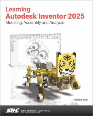 Learning Autodesk Inventor 2025: Modeling, Asse... 1630576697 Book Cover
