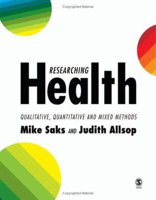 Researching Health : Qualitative, Quantitative ... 1412903637 Book Cover