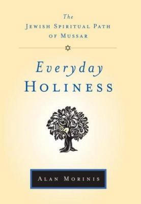 Everyday Holiness: The Jewish Spiritual Path of... 1590303687 Book Cover