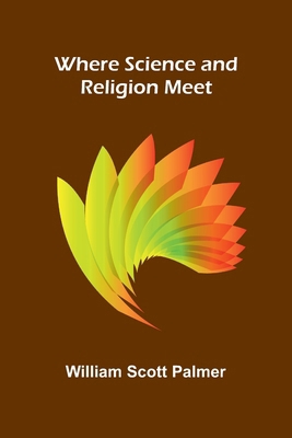 Where Science and Religion Meet 9367249136 Book Cover