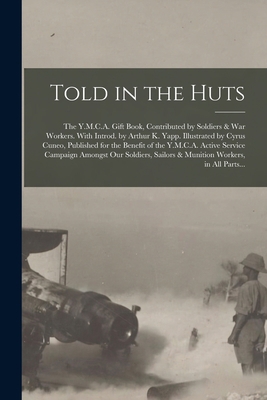 Told in the Huts; the Y.M.C.A. Gift Book, Contr... 1015176917 Book Cover