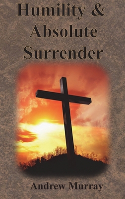 Humility & Absolute Surrender 1640322256 Book Cover