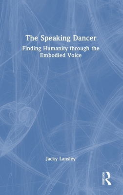The Speaking Dancer: Finding Humanity Through t... 1032700408 Book Cover