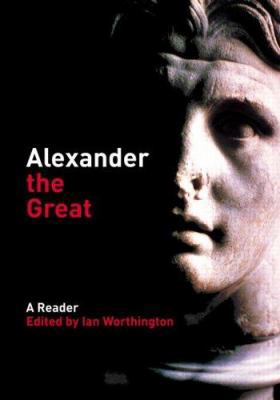 Alexander the Great: A Reader 0415291879 Book Cover