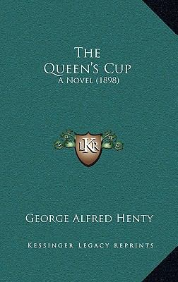 The Queen's Cup: A Novel (1898) 1167293150 Book Cover