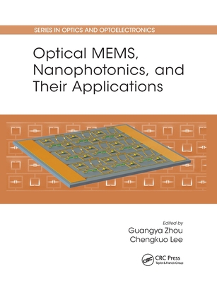 Optical MEMS, Nanophotonics, and Their Applicat... 0367781646 Book Cover