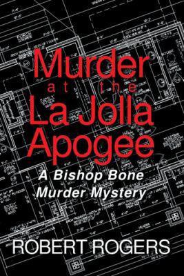 Murder at the La Jolla Apogee: A Bishop Bone Mu... 1480854980 Book Cover