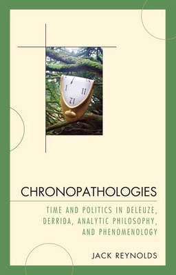 Chronopathologies: Time and Politics in Deleuze... 0739132814 Book Cover