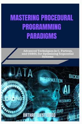 Mastering Procedural Programming Paradigms: Adv... B0F9DQK46S Book Cover