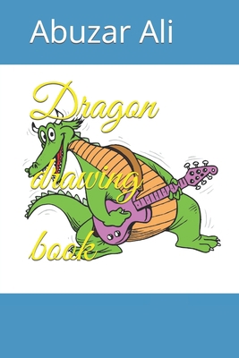 Dragon drawing book B09SV2C2VM Book Cover