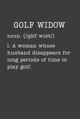 Golf Widow: Funny Golfing Gifts For Golfers - S... 1701124890 Book Cover