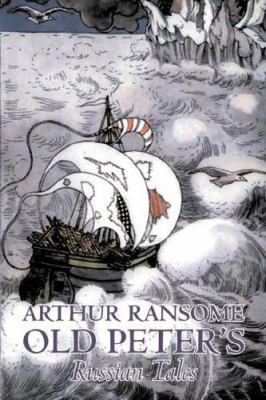 Old Peter's Russian Tales by Arthur Ransome, Fi... 1603123210 Book Cover