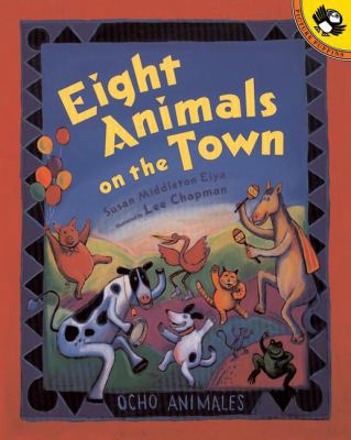 Eight Animals on the Town / Ocho Animales 0613734807 Book Cover