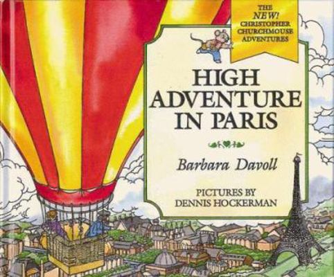 High Adventure in Paris (The New! Christopher C... 0802453988 Book Cover