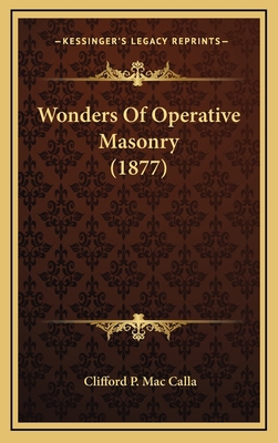 Wonders Of Operative Masonry (1877) 1166349594 Book Cover