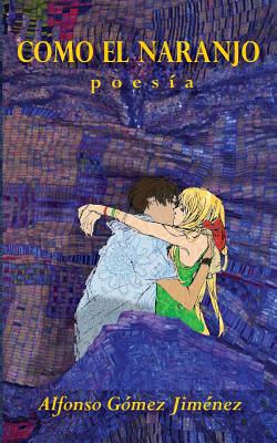 Como el naranjo: Poesía [Spanish] 1719520380 Book Cover