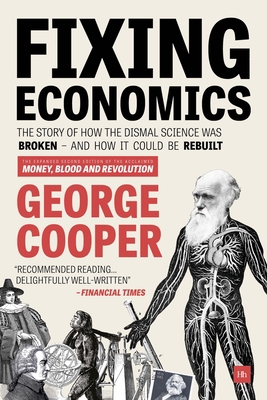 Fixing Economics: The Story of How the Dismal S... 0857195522 Book Cover